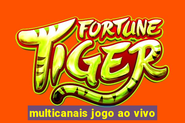 multicanais jogo ao vivo